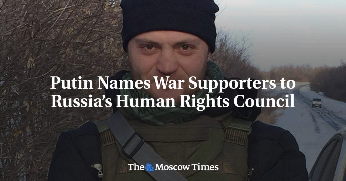 Putin Names War Supporters to Russia’s Human Rights Council