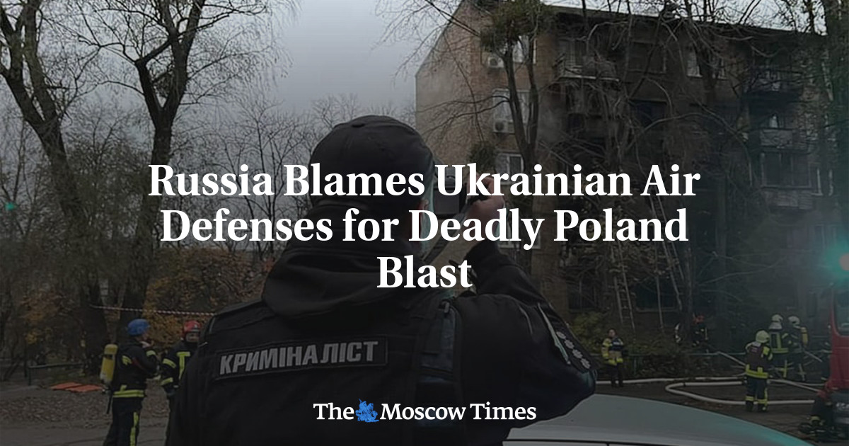 Russia Blames Ukrainian Air Defenses for Deadly Poland Blast