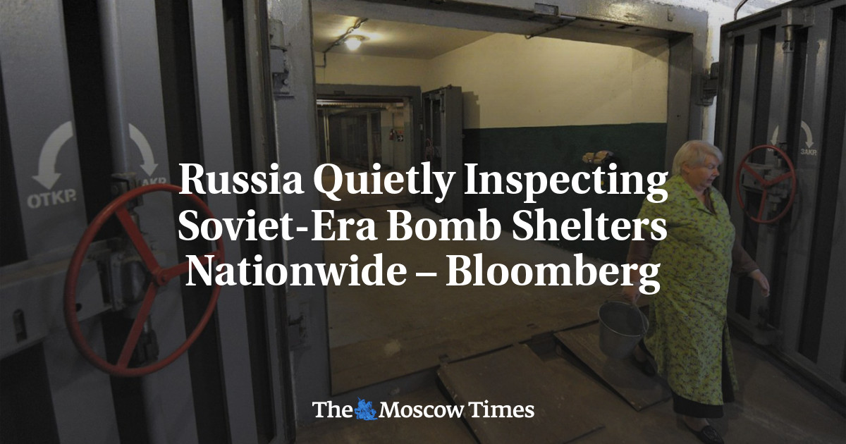 Russia Quietly Inspecting Soviet-Era Bomb Shelters Nationwide – Bloomberg
