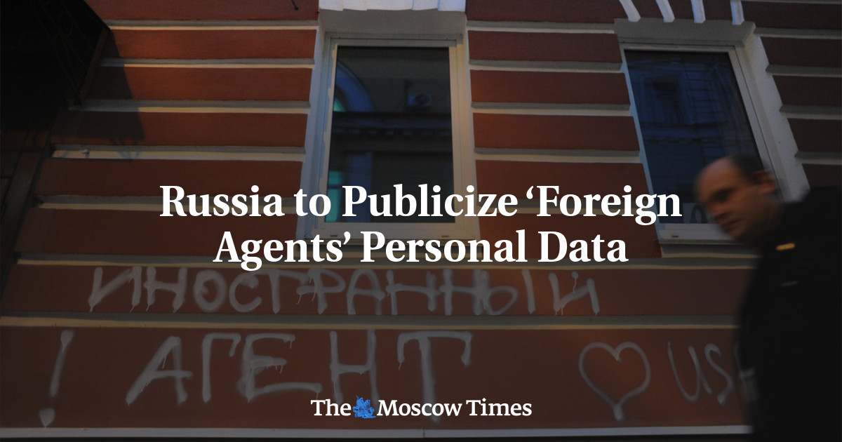 Russia to Publicize ‘Foreign Agents’ Personal Data
