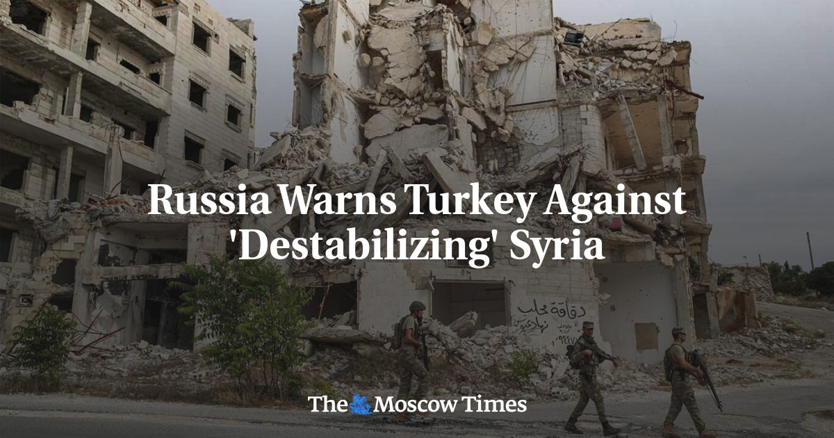 Russia Warns Turkey Against ‘Destabilizing’ Syria