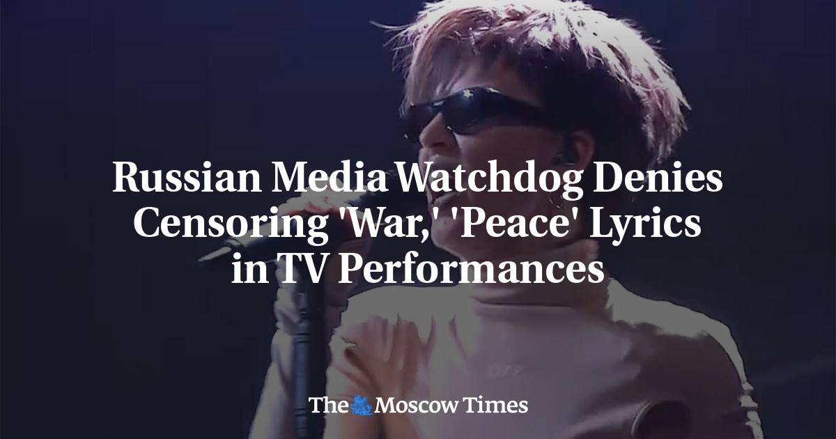 Russian Media Watchdog Denies Censoring ‘War,’ ‘Peace’ Lyrics in TV Performances