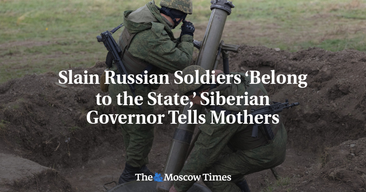 Slain Russian Soldiers ‘Belong to the State,’ Siberian Governor Tells Mothers