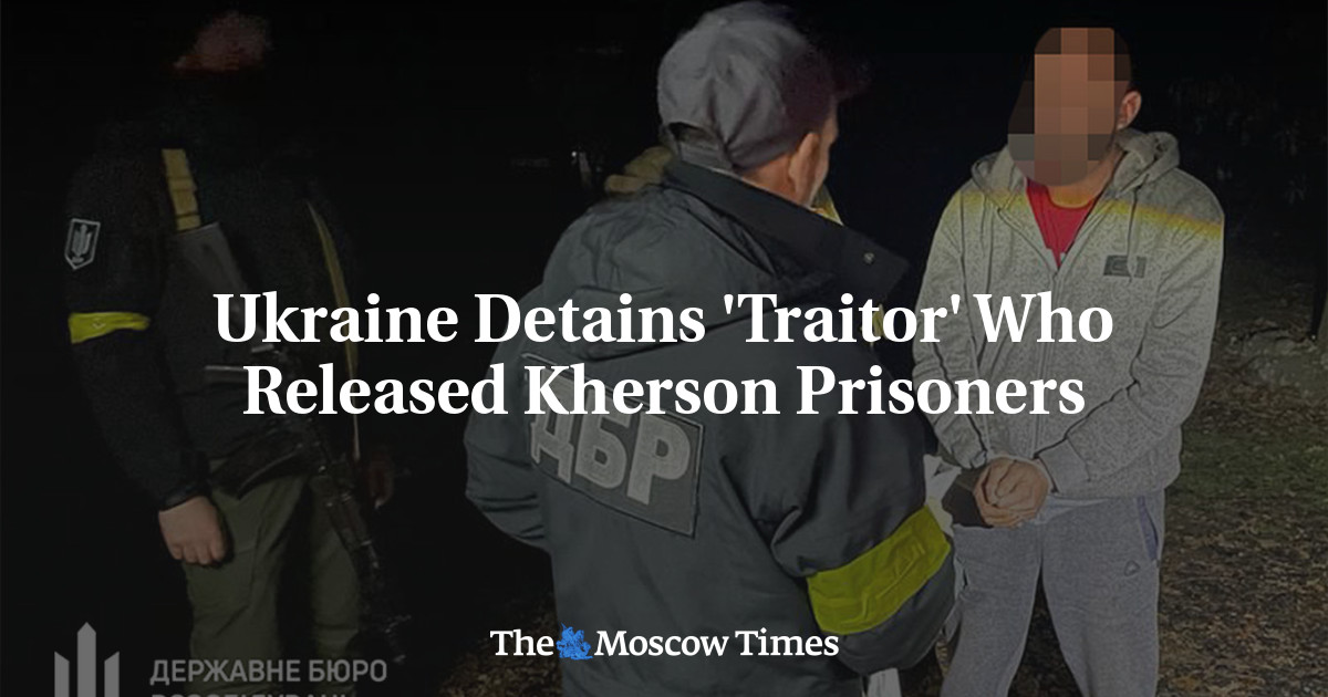 Ukraine Detains ‘Traitor’ Who Released Kherson Prisoners
