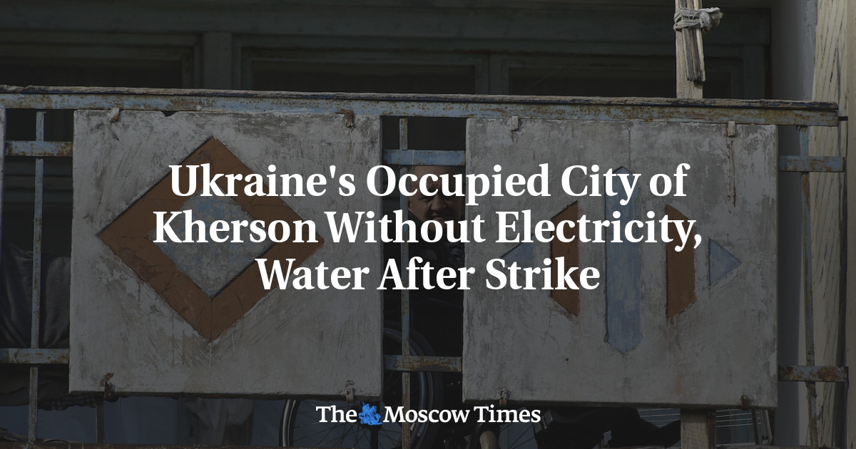 Ukraine’s Occupied City of Kherson Without Electricity, Water After Strike