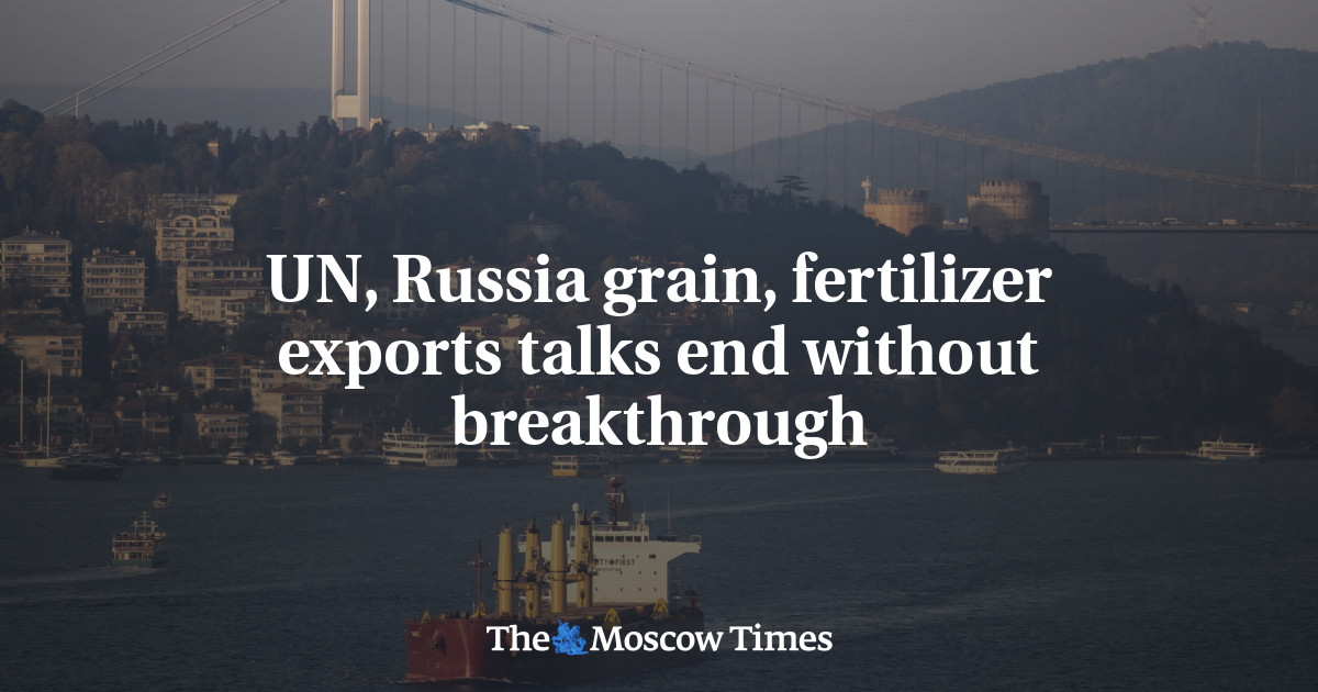 UN, Russia grain, fertilizer exports talks end without breakthrough