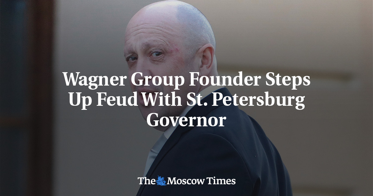 Wagner Group Founder Steps Up Feud With St. Petersburg Governor