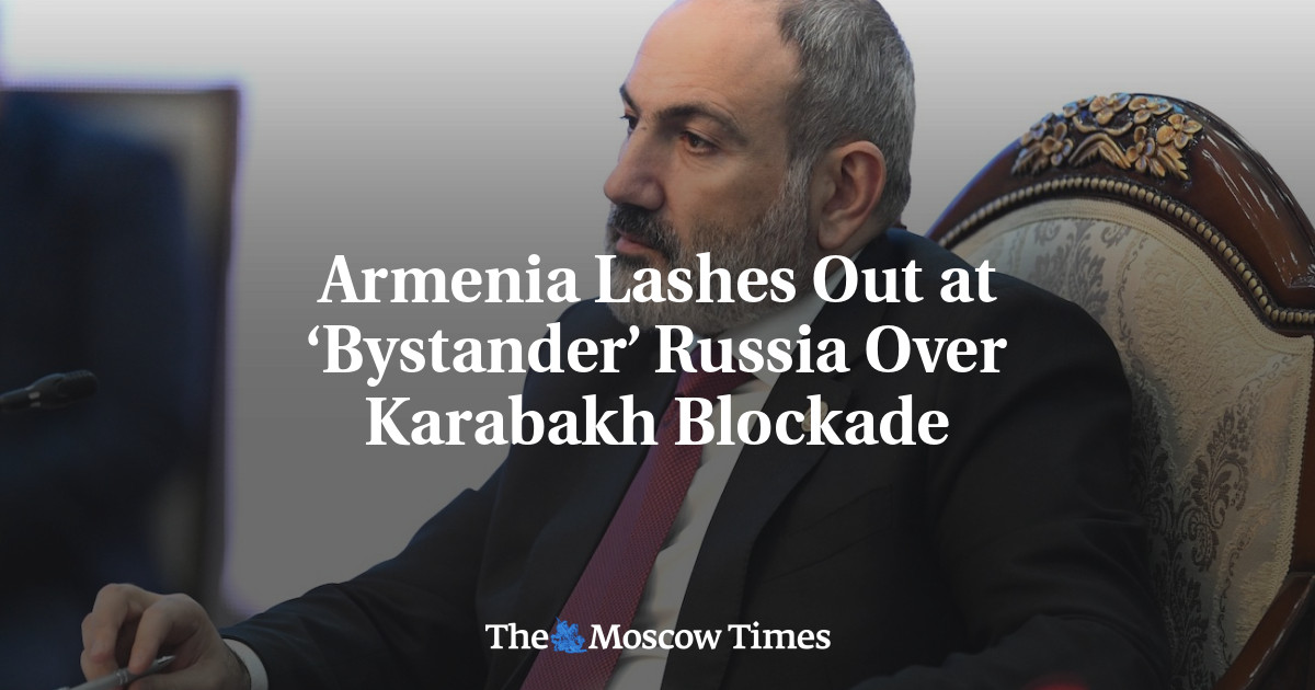 Armenia Lashes Out at ‘Bystander’ Russia Over Karabakh Blockade