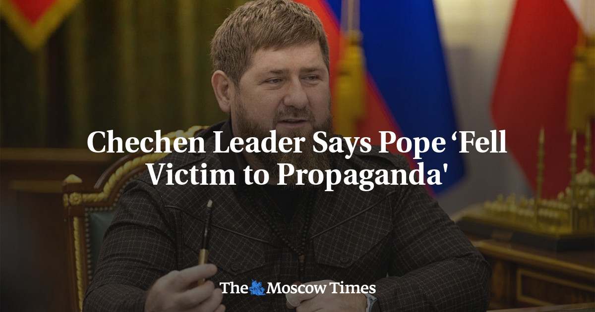Chechen Leader Says Pope ‘Fell Victim to Propaganda’