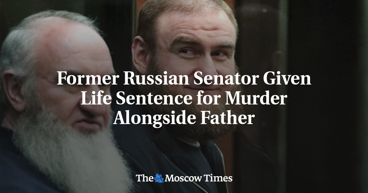 Former Russian Senator Given Life Sentence for Murder Alongside Father