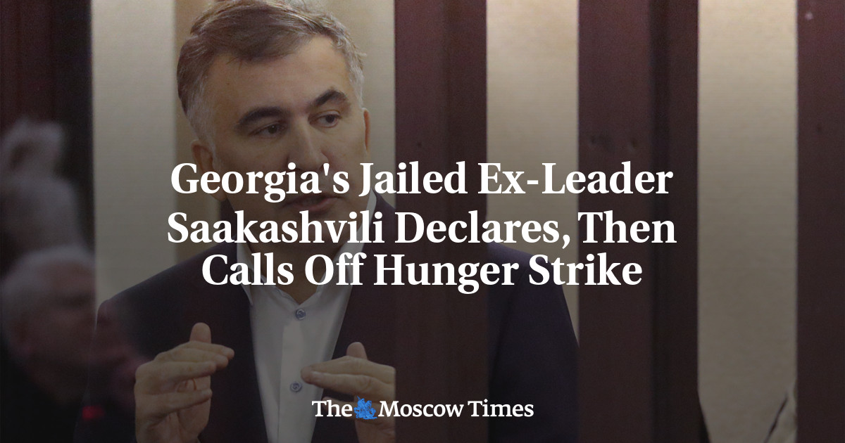 Georgia’s Jailed Ex-Leader Saakashvili Declares, Then Calls Off Hunger Strike
