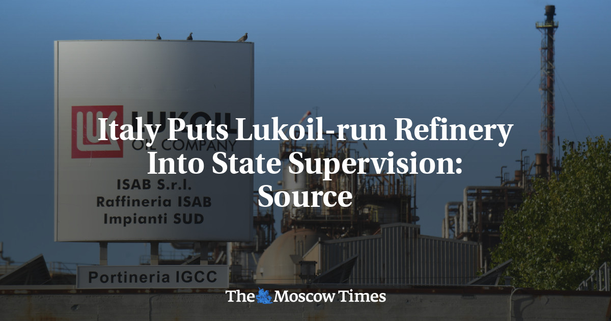 Italy Puts Lukoil-run Refinery Into State Supervision: Source