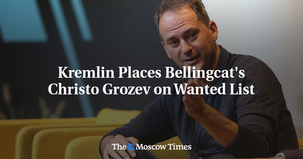 Kremlin Places Bellingcat’s Christo Grozev on Wanted List