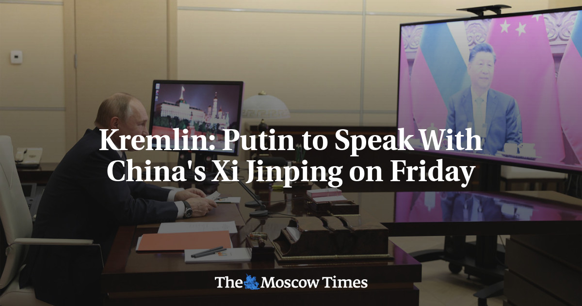 Kremlin: Putin to Speak With China’s Xi Jinping on Friday