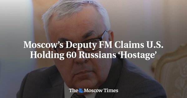 Moscow’s Deputy FM Claims U.S
