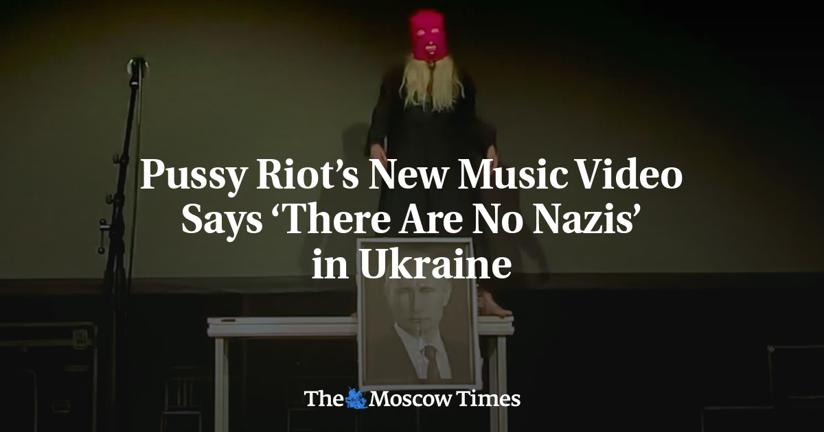 Pussy Riot’s New Music Video Says ‘There Are No Nazis’ in Ukraine