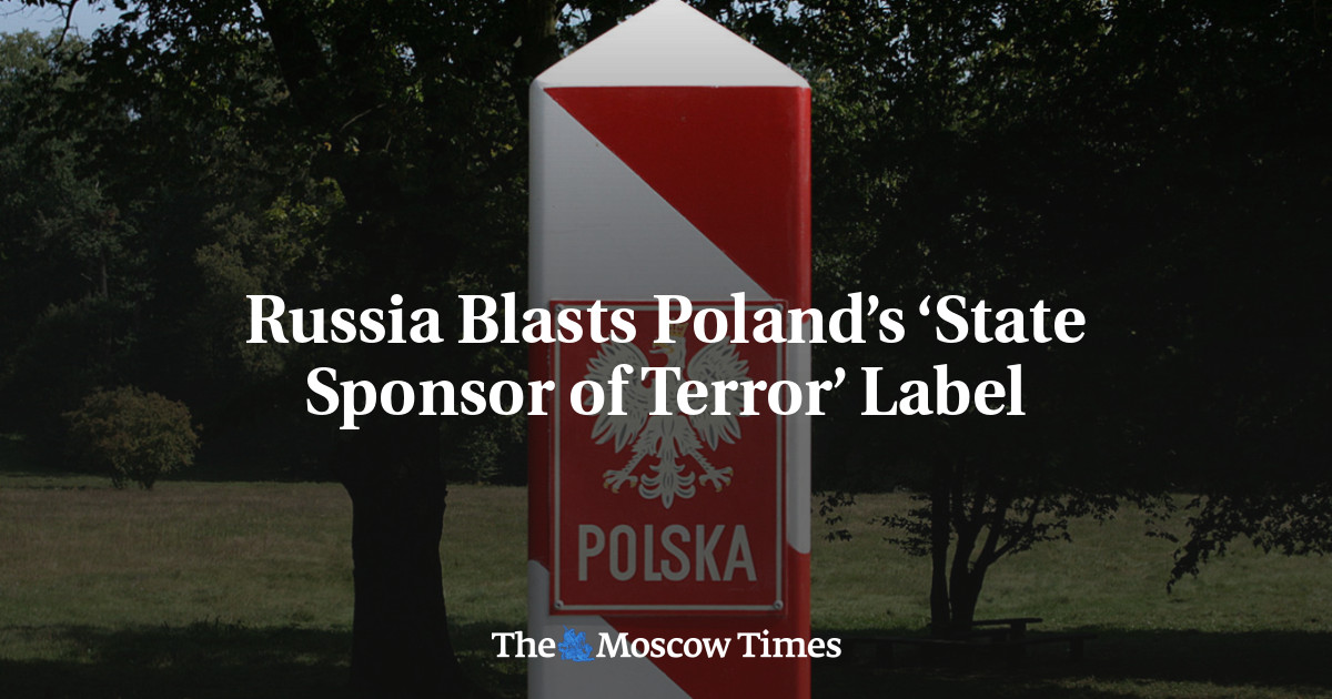 Russia Blasts Poland’s ‘State Sponsor of Terror’ Label