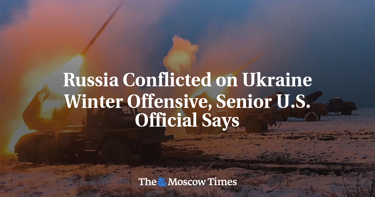 Russia Conflicted on Ukraine Winter Offensive, Senior U.S. Official Says