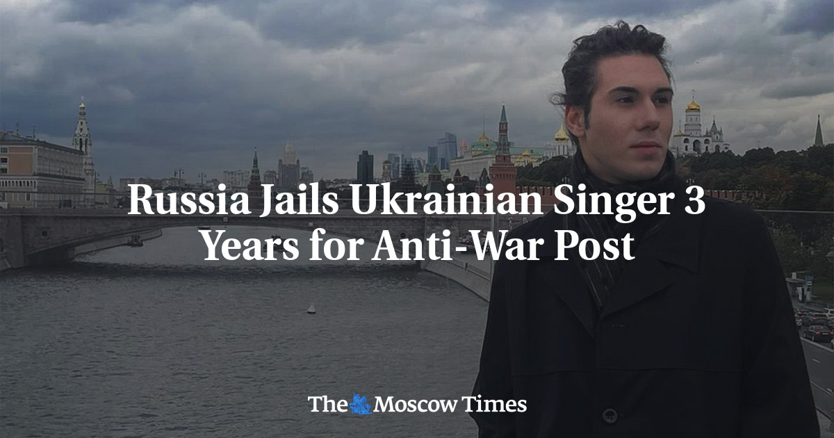 Russia Jails Ukrainian Singer 3 Years for Anti-War Post