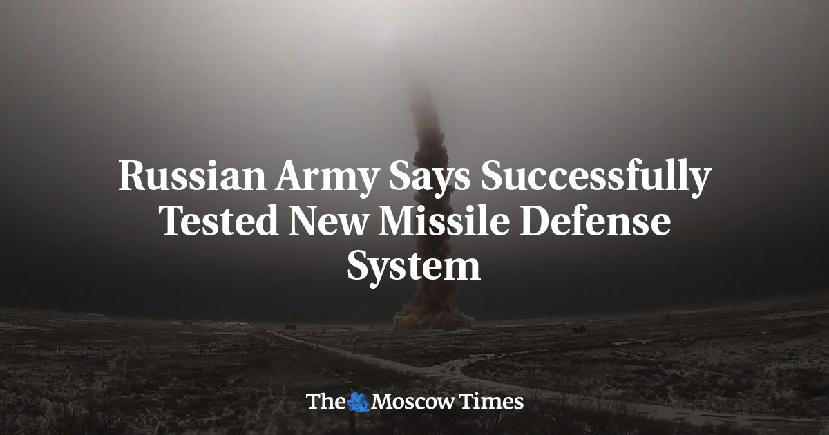 Russian Army Says Successfully Tested New Missile Defense System