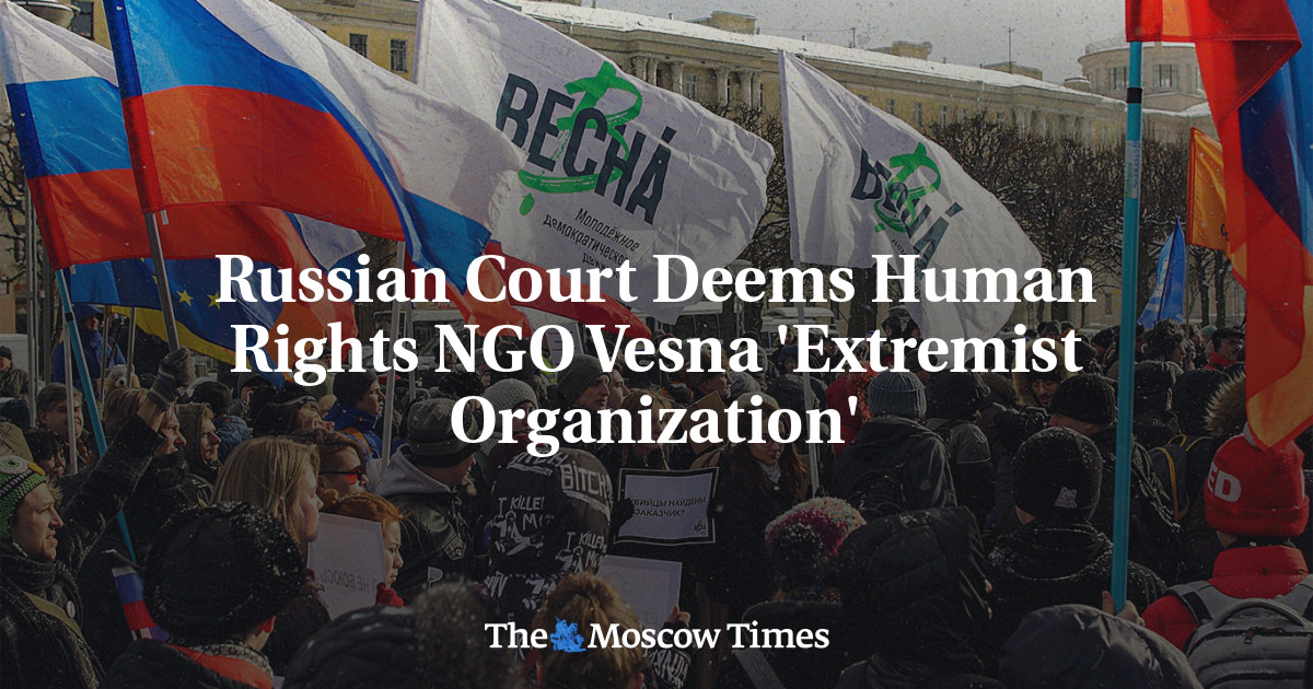 Russian Court Deems Human Rights NGO Vesna ‘Extremist Organization’