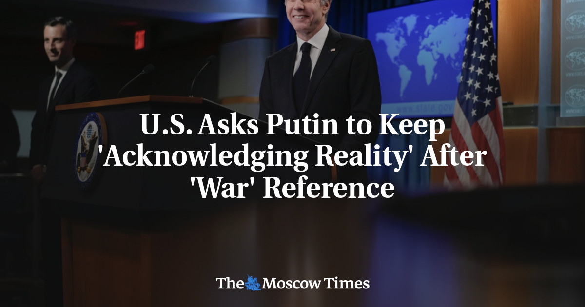 U.S. Asks Putin to Keep ‘Acknowledging Reality’ After ‘War’ Reference