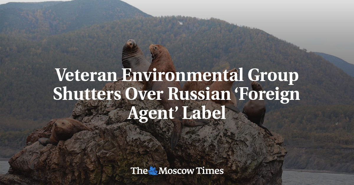 Veteran Environmental Group Shutters Over Russian ‘Foreign Agent’ Label
