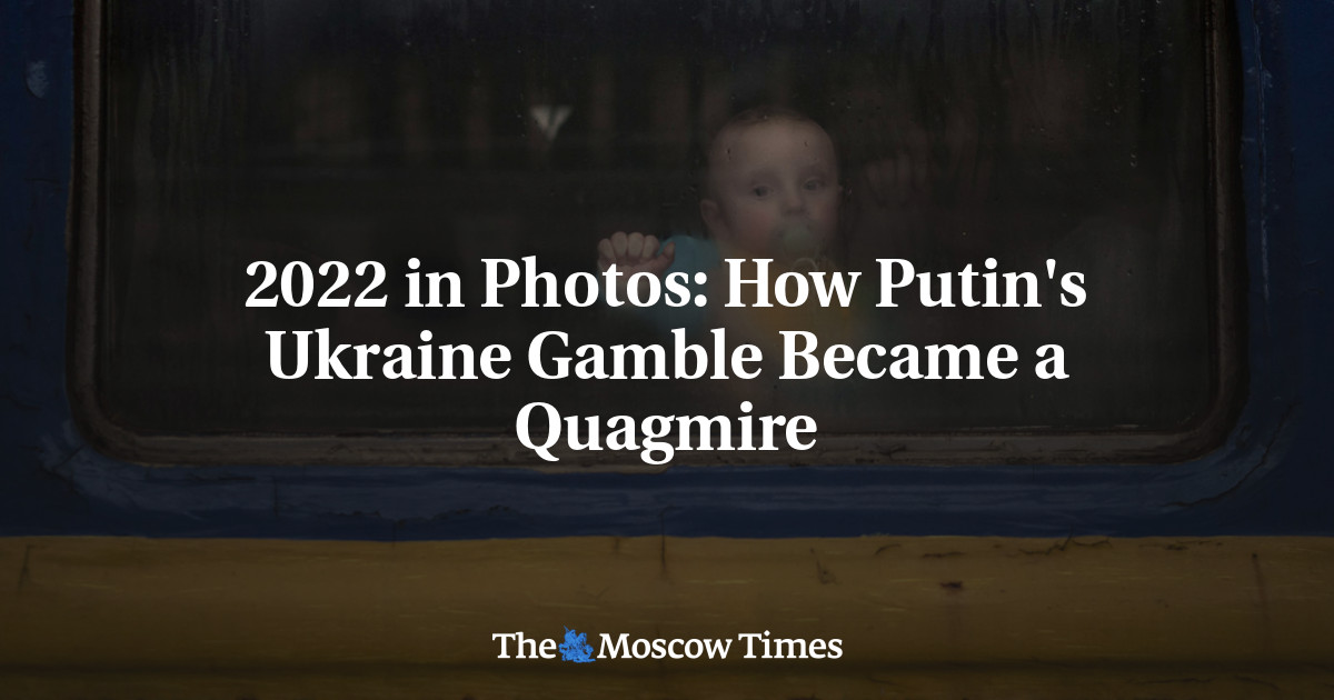 2022 in Photos: How Putin’s Ukraine Gamble Became a Quagmire