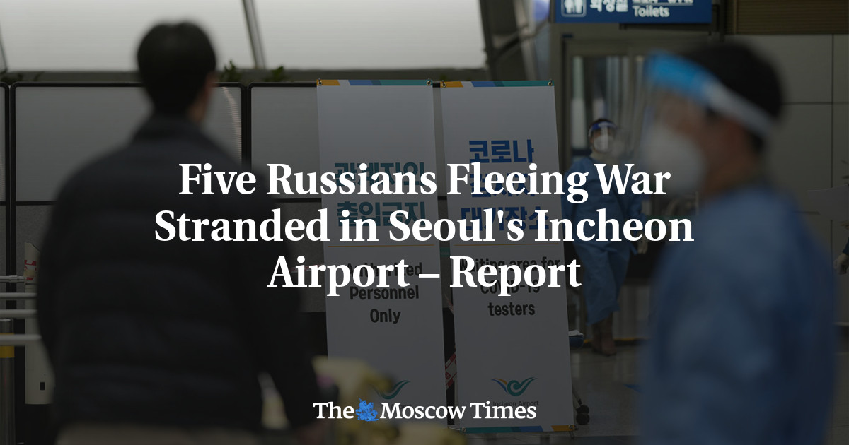 Five Russians Fleeing War Stranded in Seoul’s Incheon Airport – Report