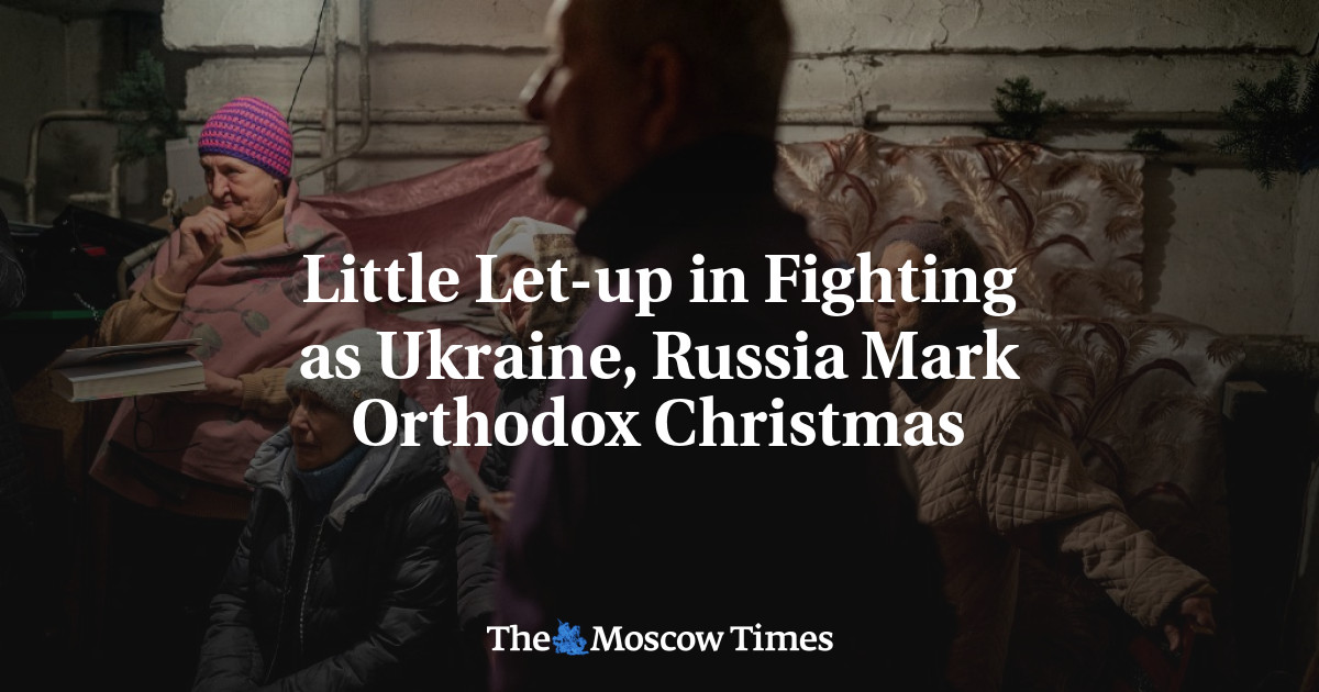 Little Let-up in Fighting as Ukraine, Russia Mark Orthodox Christmas