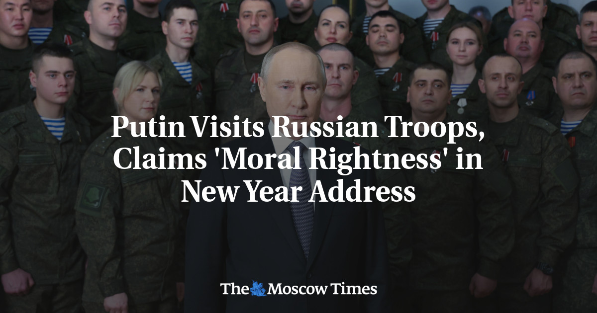 Putin Visits Russian Troops, Claims ‘Moral Rightness’ in New Year Address