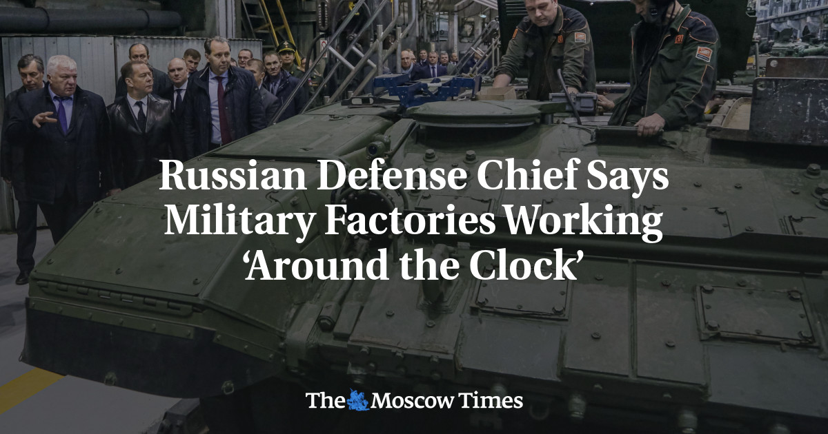 Russian Defense Chief Says Military Factories Working ‘Around the Clock’