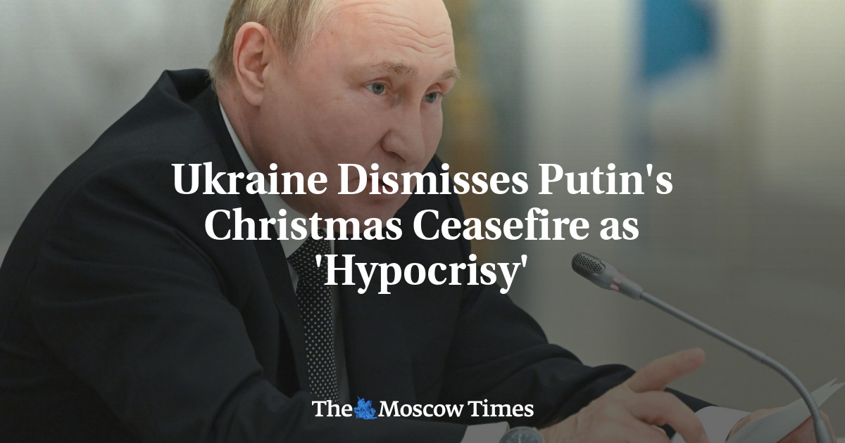 Ukraine Dismisses Putin’s Christmas Ceasefire as ‘Hypocrisy’