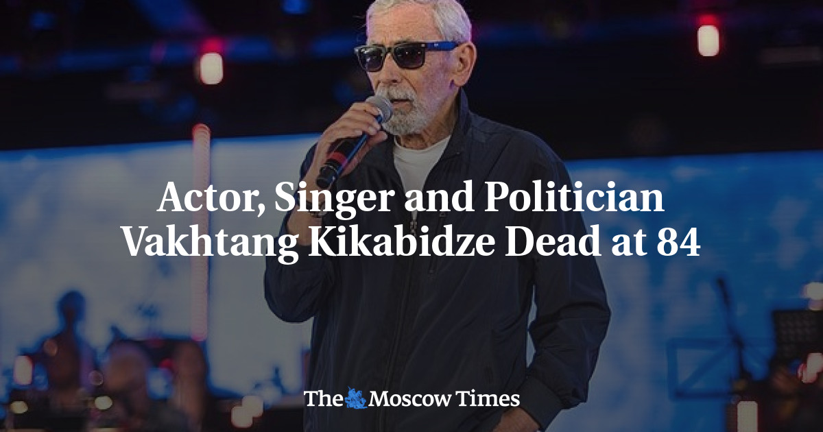 Actor, Singer and Politician Vakhtang Kikabidze Dead at 84