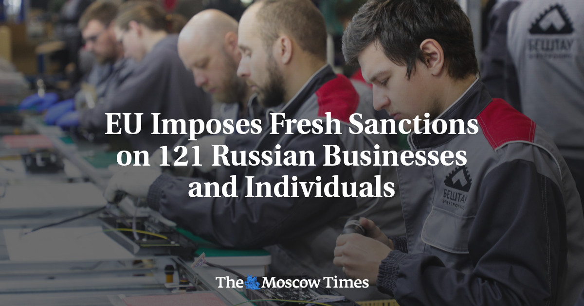 EU Imposes Fresh Sanctions on 121 Russian Businesses and Individuals