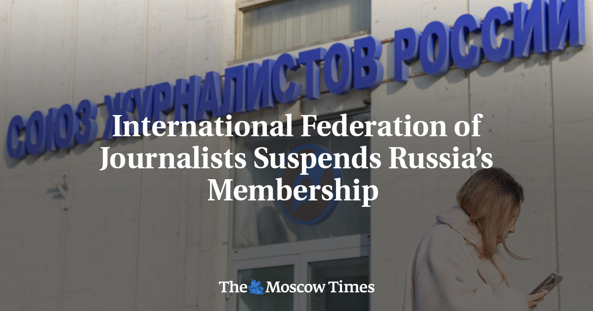 International Federation of Journalists Suspends Russia’s Membership 