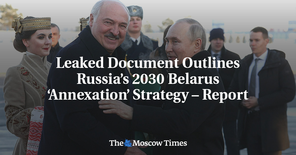 Leaked Document Outlines Russia’s 2030 Belarus ‘Annexation’ Strategy – Report