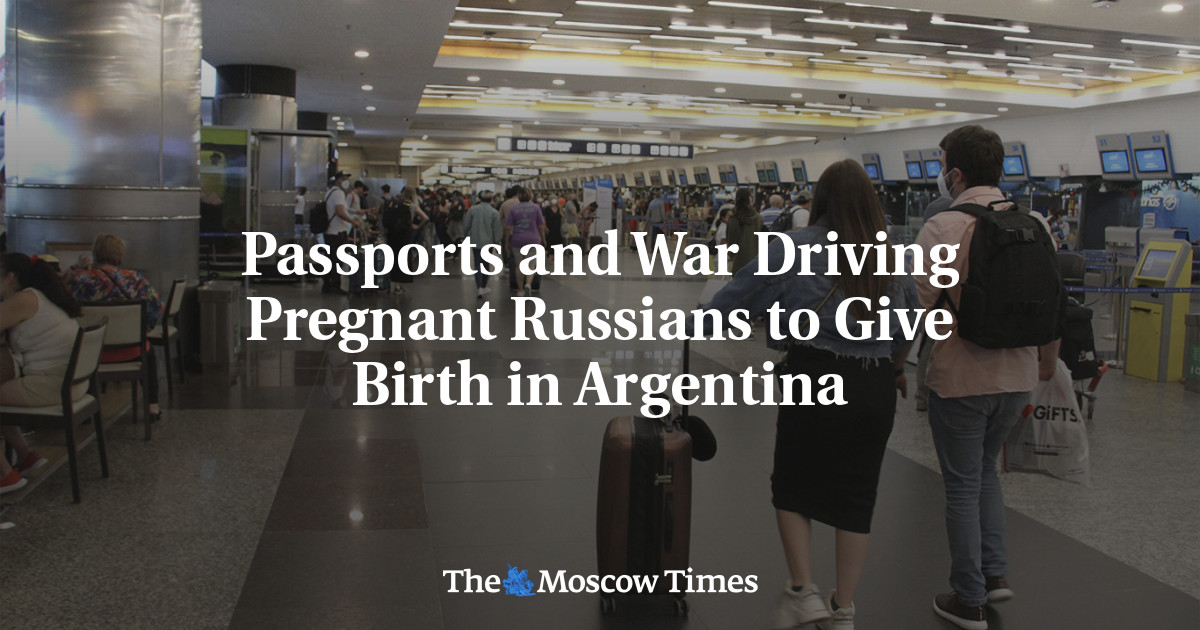 Passports and War Driving Pregnant Russians to Give Birth in Argentina
