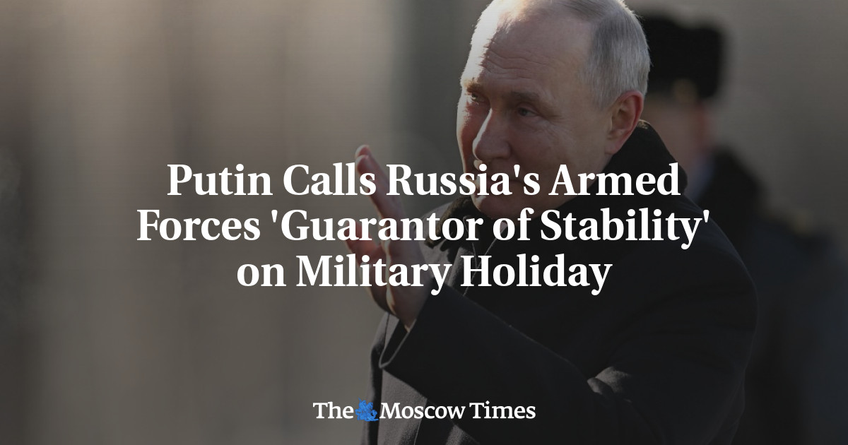 Putin Calls Russia’s Armed Forces ‘Guarantor of Stability’ on Military Holiday