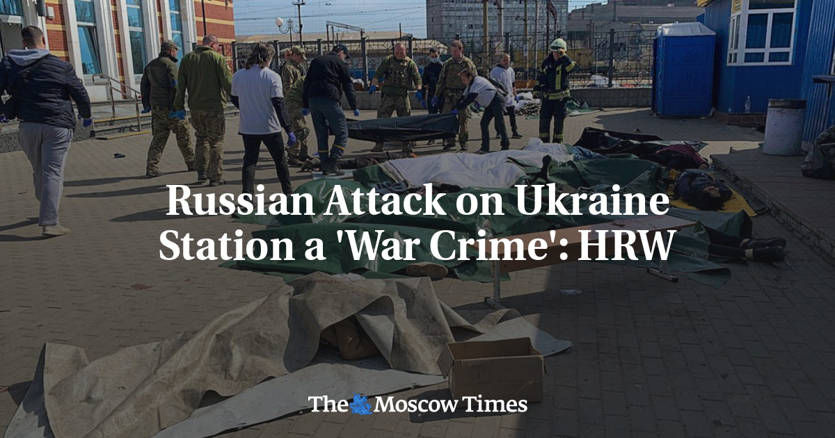 Russian Attack on Ukraine Station a ‘War Crime’: HRW