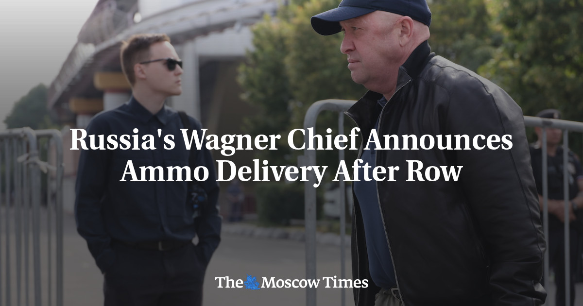 Russia’s Wagner Chief Announces Ammo Delivery After Row