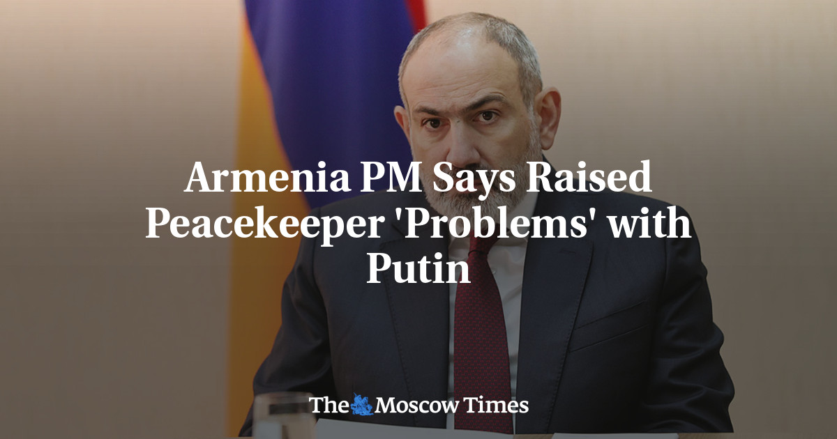 Armenia PM Says Raised Peacekeeper ‘Problems’ with Putin