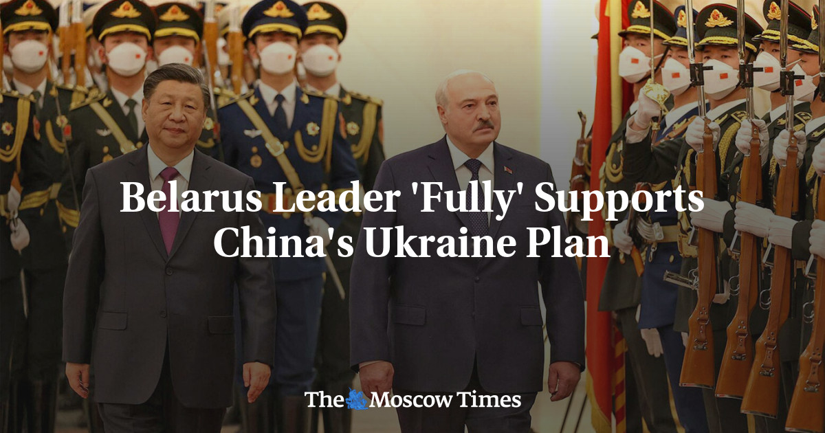 Belarus Leader ‘Fully’ Supports China’s Ukraine Plan