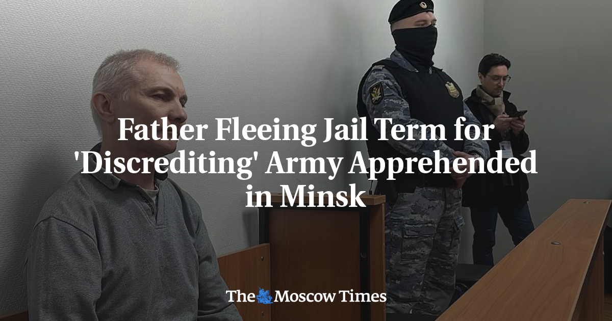 Father Fleeing Jail Term for ‘Discrediting’ Army Apprehended in Minsk