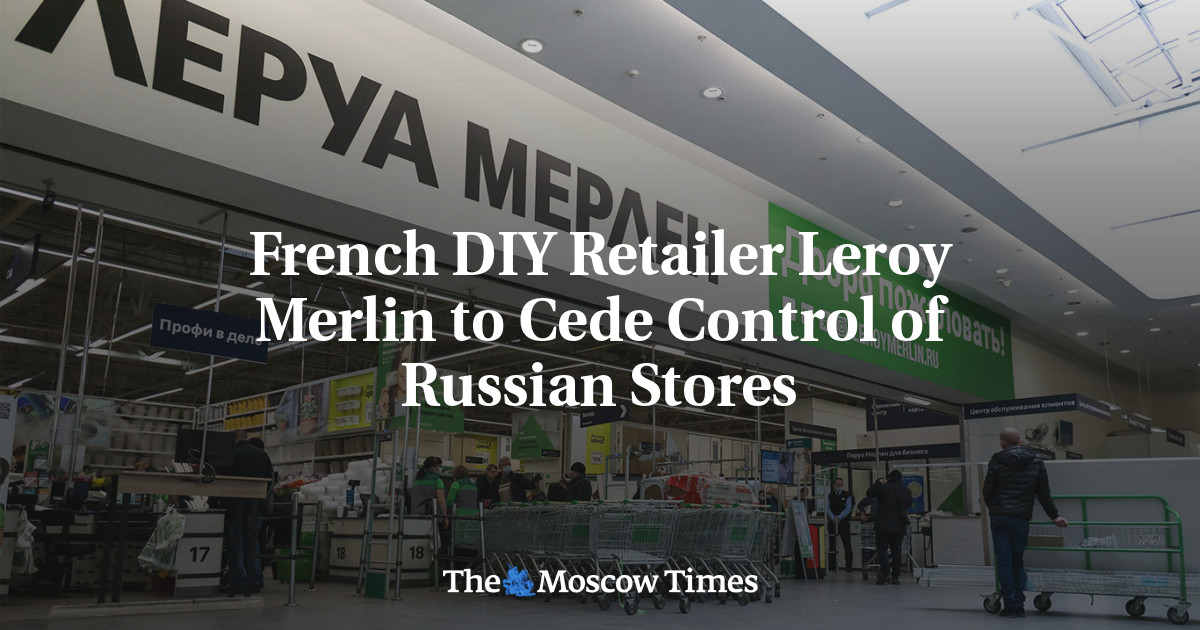 French DIY Retailer Leroy Merlin to Cede Control of Russian Stores