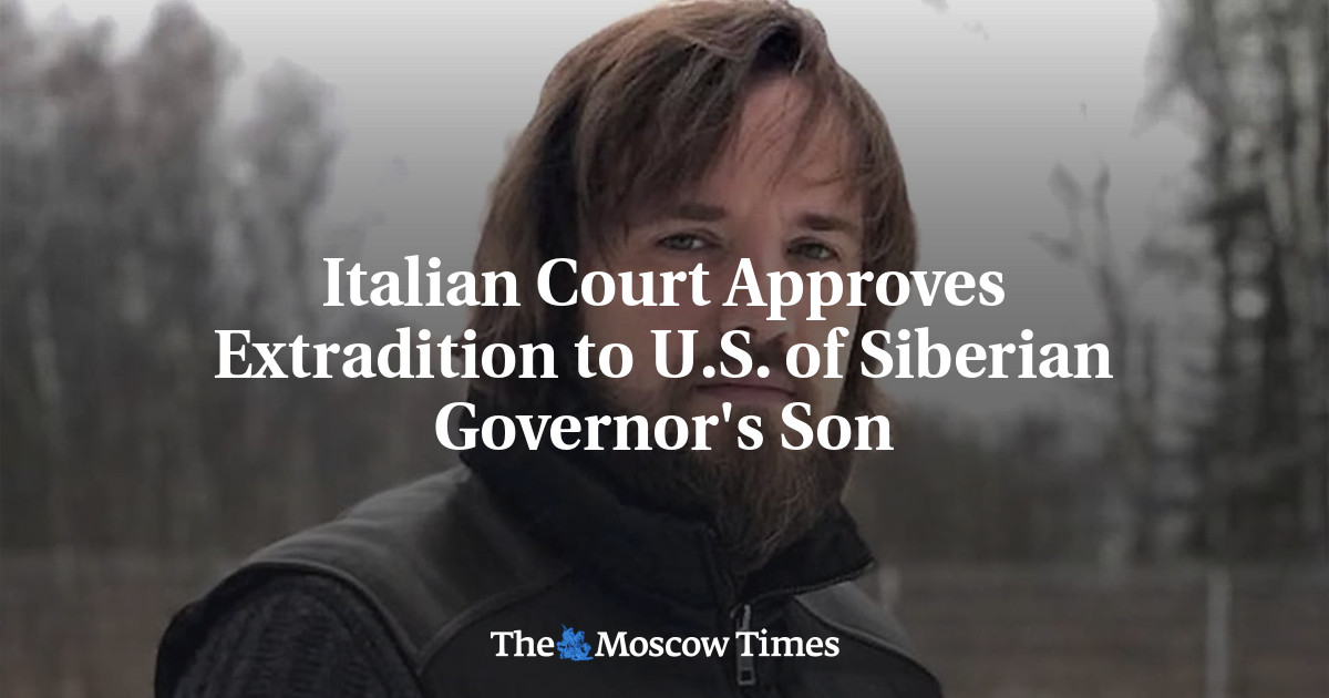 Italian Court Approves Extradition to U.S. of Siberian Governor’s Son