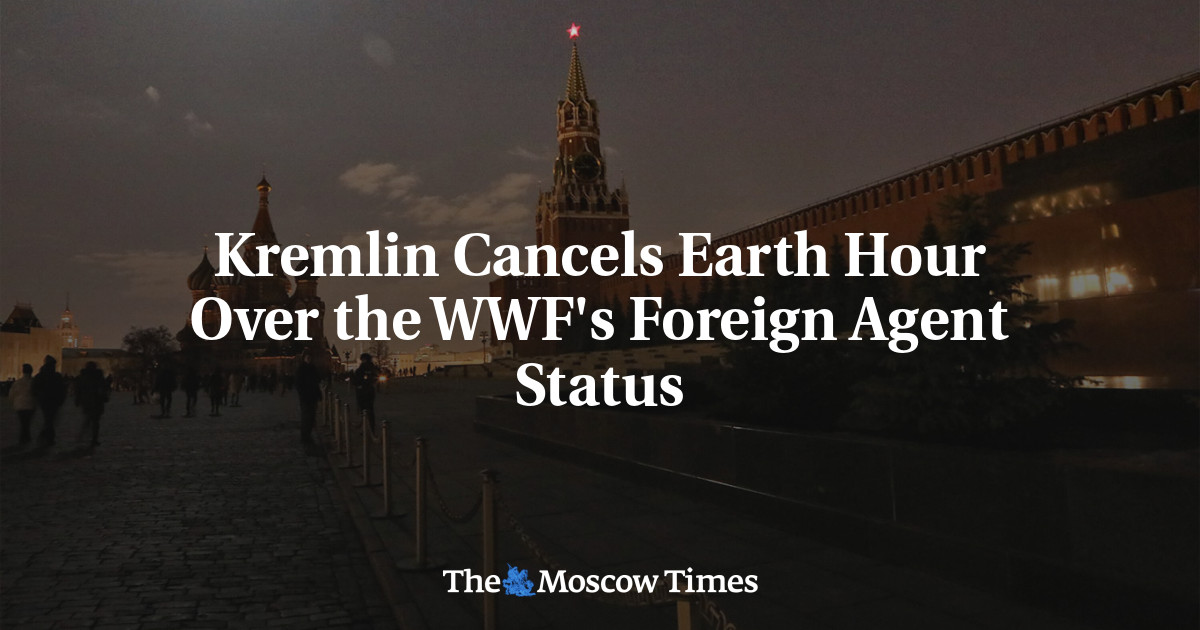 Kremlin Cancels Earth Hour Over the WWF’s Foreign Agent Status