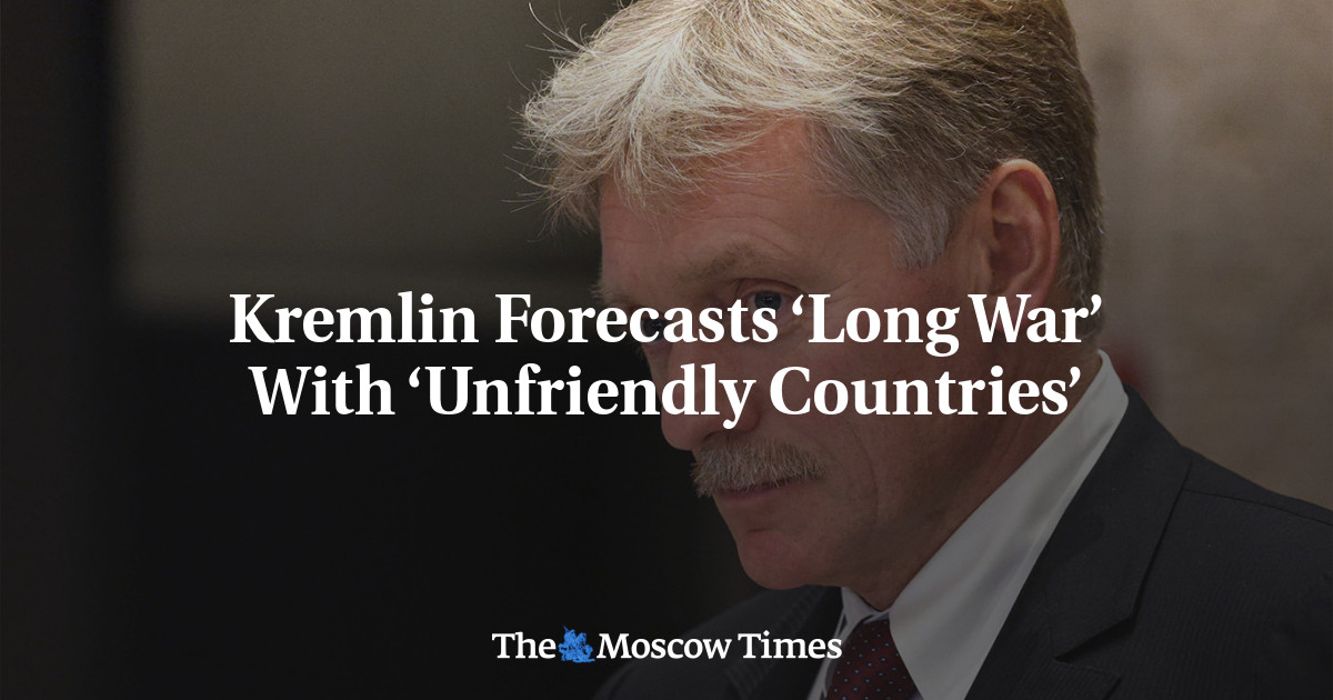 Kremlin Forecasts ‘Long War’ With ‘Unfriendly Countries’