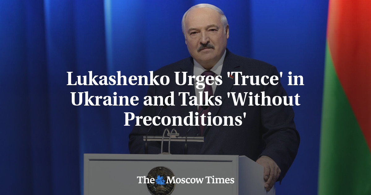 Lukashenko Urges ‘Truce’ in Ukraine and Talks ‘Without Preconditions’
