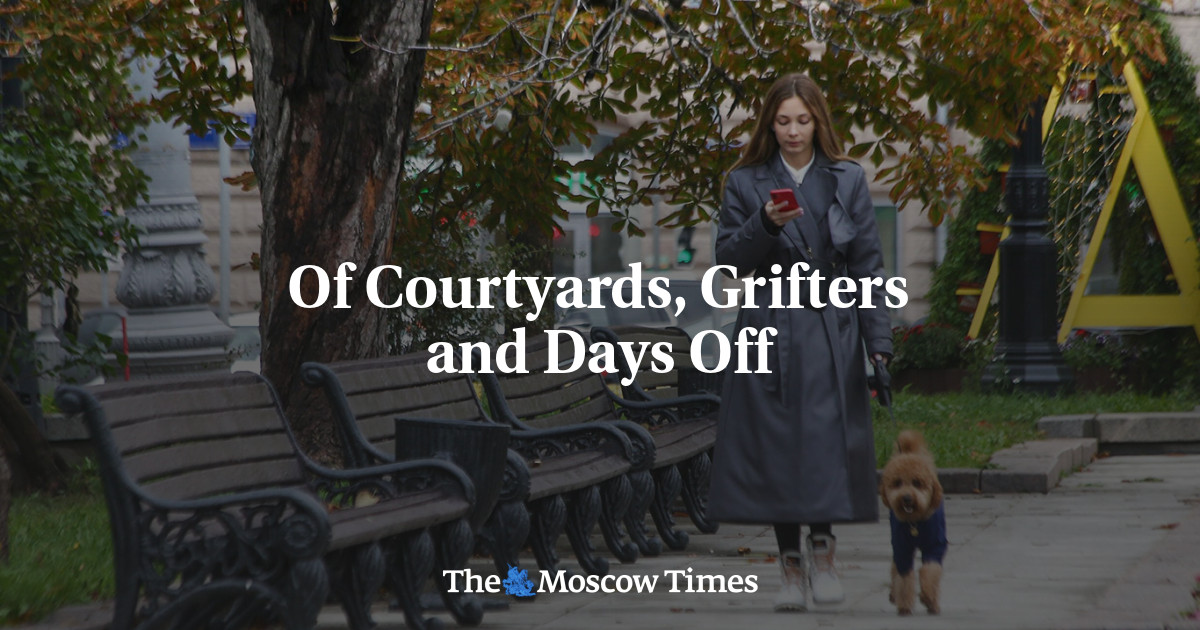 Of Courtyards, Grifters and Days Off
